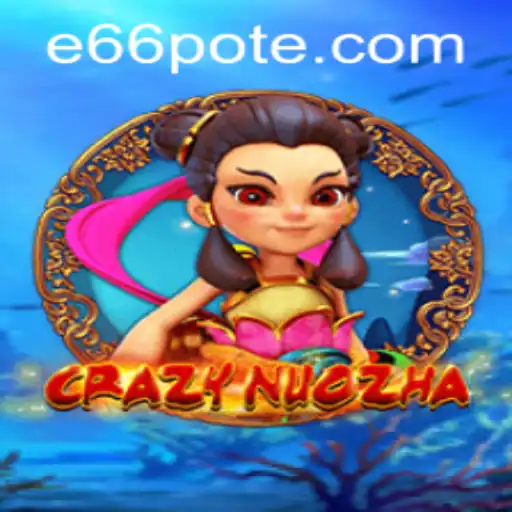 Unveiling the Adventure of CrazyNuoZha and the E66 PH Login Experience