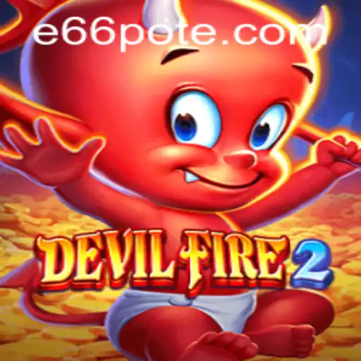 DevilFire2: An Epic Adventure Awaits with e66 PH Login