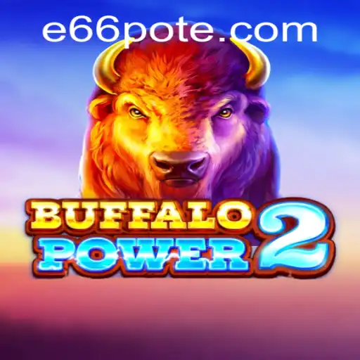 Unveiling Buffalo Power 2: A Thrilling Gameplay Experience with e66 PH Login