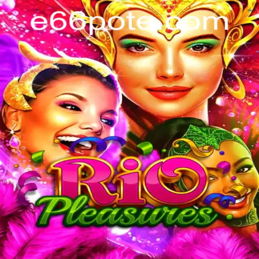 Exploring RioPleasures: A Captivating Gaming Experience with e66 PH Login