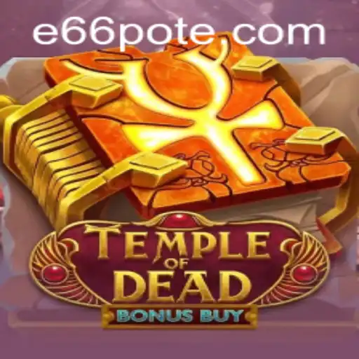 TempleofDeadBonusBuy: Unveiling the Mysteries of E66 PH Login